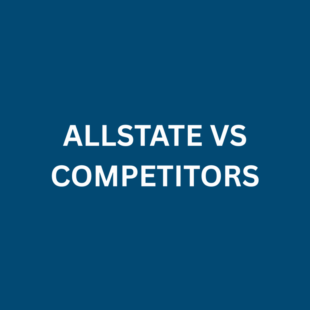 A dark blue background with bold white text in the center that reads "Allstate vs Competitors," indicating a comparison between Allstate insurance and other providers.