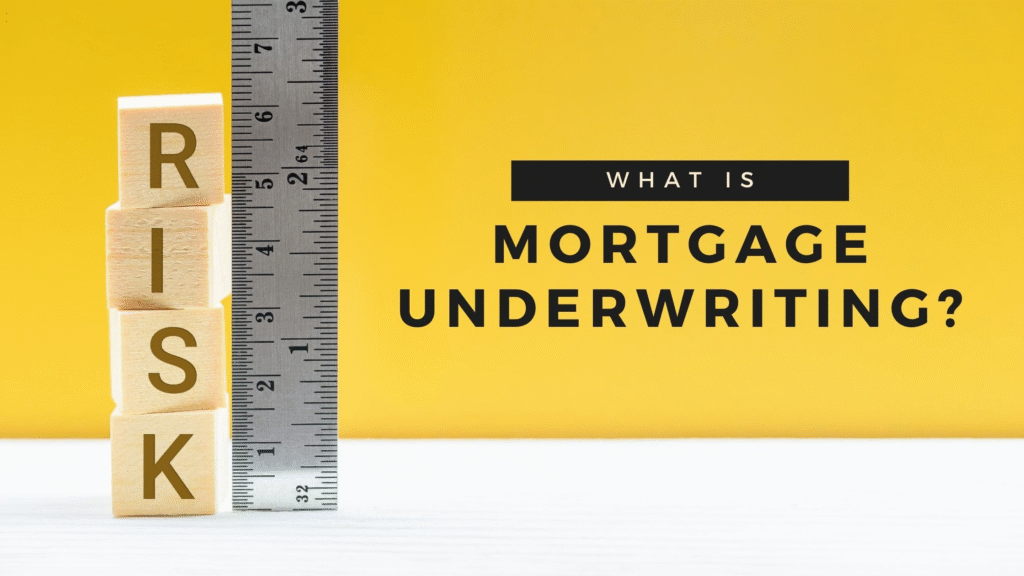 Who is the Underwriter for a Mortgage Loan?