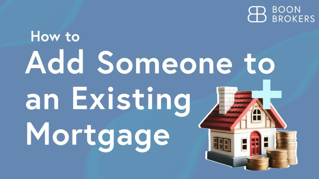 How to Add Someone to a Mortgage Loan