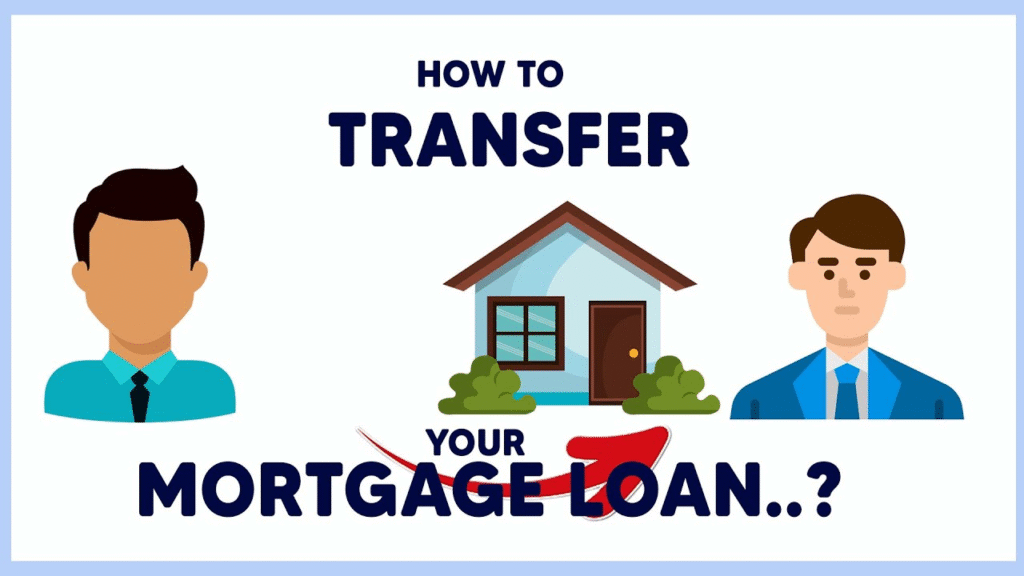 How to Transfer Mortgage Loan to Another Person