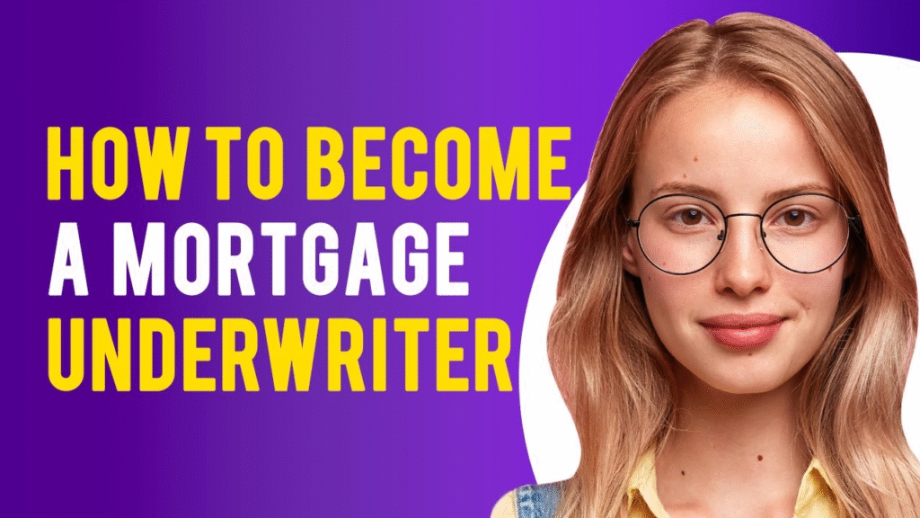 How Do You Become Mortgage Loan Underwriter