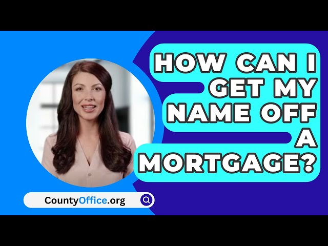 My Name Off a Mortgage Loan