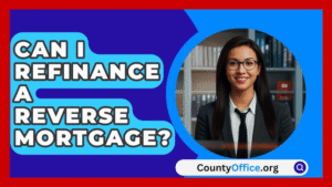 Refinance a Reverse Mortgage Loan