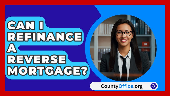 Refinance a Reverse Mortgage Loan